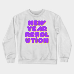 new year resolution Crewneck Sweatshirt